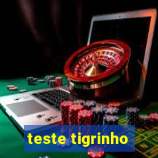 teste tigrinho